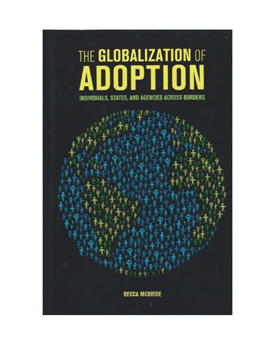 The Globalization of Adoption: Individuals, States, and Agencies Across Borders