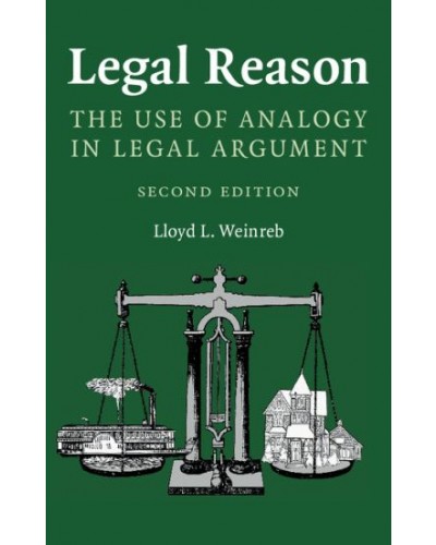 Legal Reason: The Use of Analogy in Legal Argument 2nd Edition