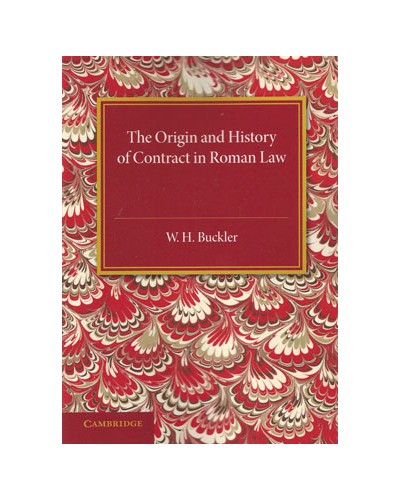 The Origin and History of Contract in Roman Law: Down to the End of the Republican Period