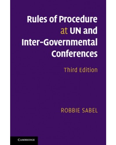 Rules of Procedure at UN and Inter-Governmental Conferences 3rd Edition