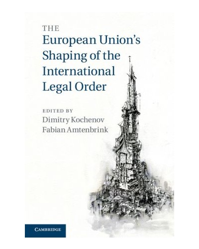 The European Union's Shaping of the International Legal Order