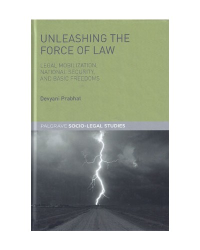 Unleashing the Force of Law: Legal Mobilization, National Security, and Basic Freedoms