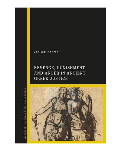 Revenge, Punishment and Anger in Ancient Greek Justice