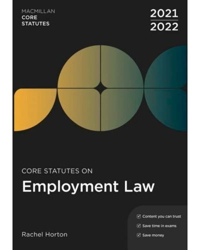 Core Statutes on Employment Law 2021-22 6th Edition