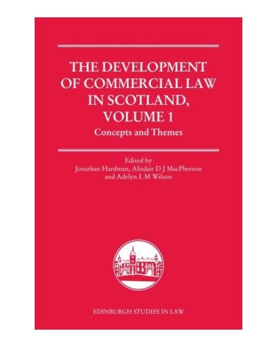 The Development of Commercial Law in Scotland, Volume 1: Concepts and Themes
