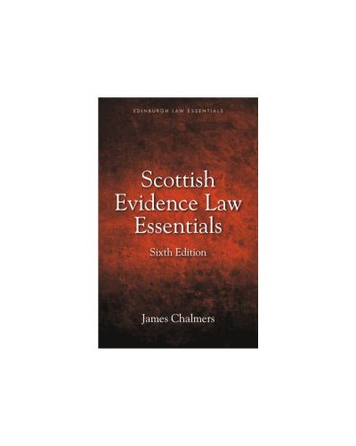 Scottish Evidence Law Essentials 6th Edition