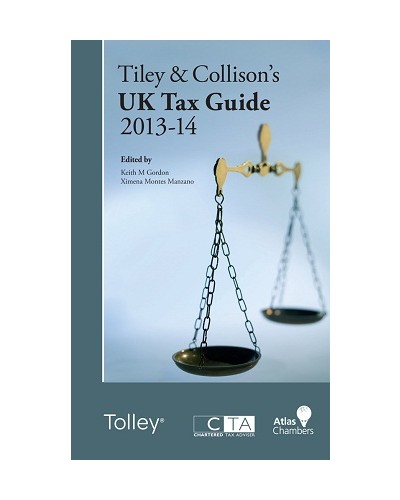 Tiley & Collison's UK Tax Guide 2013-14 31st edition