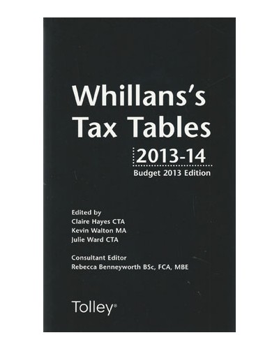 Whillans's Tax Tables 2013-14 (Budget edition)