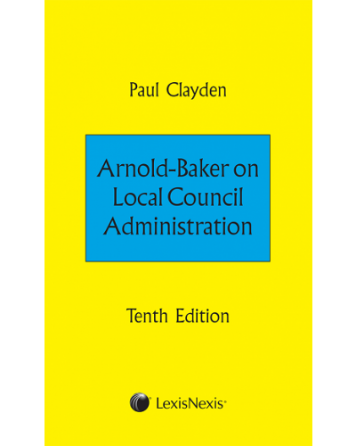 Arnold-Baker on Local Council Administration 10th Edition