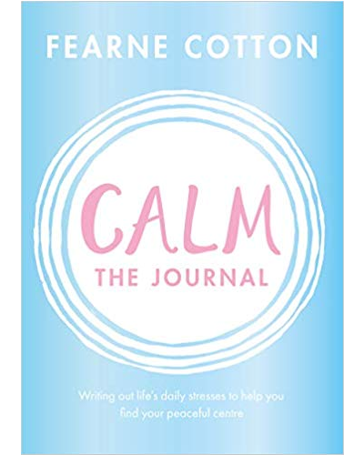 Calm - The Journal: Writing out life's daily stresses to help you find your peaceful centre