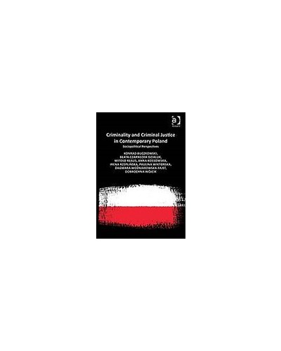 Criminality and Criminal Justice in Contemporary Poland: Sociopolitical Perspectives