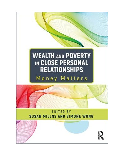 Wealth and Poverty in Close Personal Relationships: Money Matters