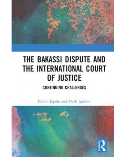 The Bakassi Dispute and the International Court of Justice: Continuing Challenges