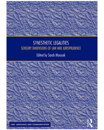 Synesthetic Legalities: Sensory Dimensions of Law and Jurisprudence