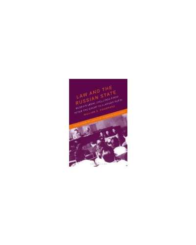 Law and the Russian State: Russia's Legal Evolution from Peter the Great to Vladimir Putin