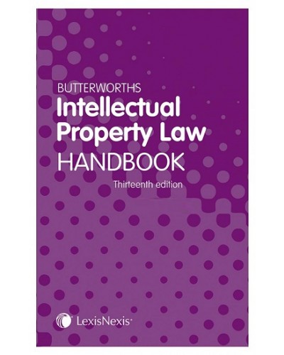 Butterworths Intellectual Property Law Handbook 13th Edition
