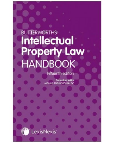 Butterworths Intellectual Property Law Handbook 15th Edition