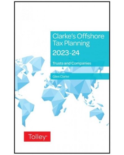 Clarke's Offshore Tax Planning 2023-24 30th Edition