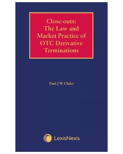 Close-Out: The Law and Market Practice of OTC Derivative Terminations