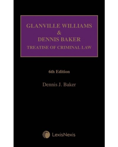 Glanville Williams & Dennis Baker: Treatise of Criminal Law, 6th Edition