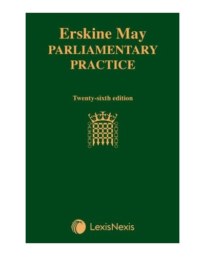 Erskine May Parliamentary Practice 26th Edition