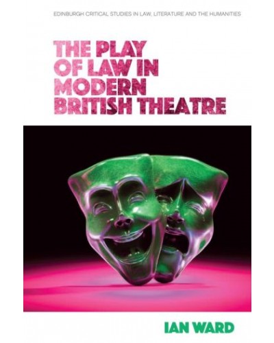 The Play of Law in Modern British Theatre