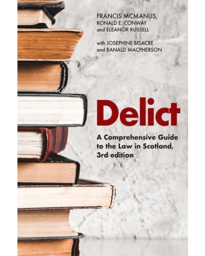 Delict: A Comprehensive Guide to the Law 3rd Edition