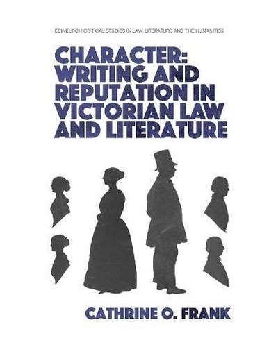 Character: Writing and Reputation in Victorian Law and Literature