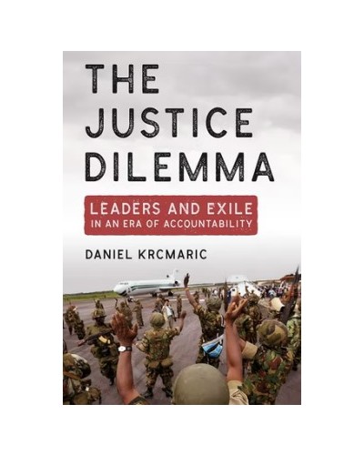 The Justice Dilemma: Leaders and Exile in an Era of Accountability