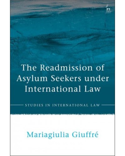 The Readmission of Asylum Seekers under International Law