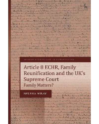 Article 8 ECHR, Family Reunification and the UK's Supreme Court: Family Matters?