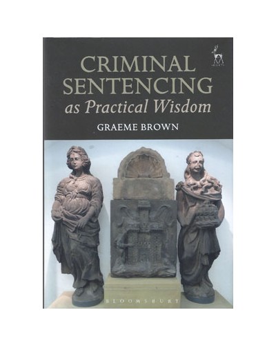Criminal Sentencing as Practical Wisdom