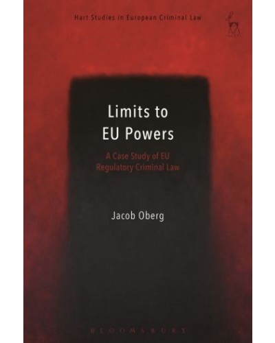 Limits to EU Powers: A Case Study of EU Regulatory Criminal Law