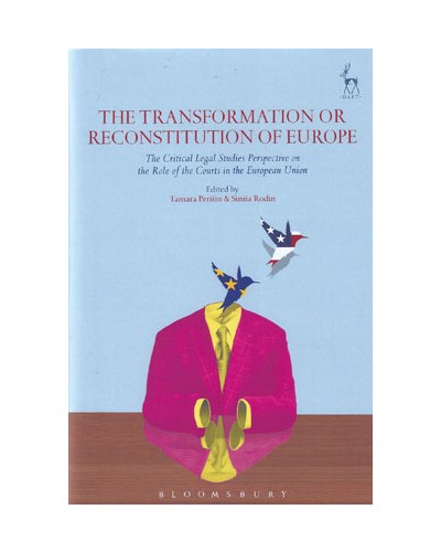 The Transformation or Reconstitution of Europe: The Critical Legal Studies Perspective on the Role of the Courts in the European Union