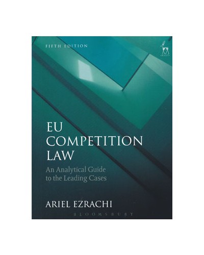 EU Competition Law: An Analytical Guide to the Leading Cases 5th Edition