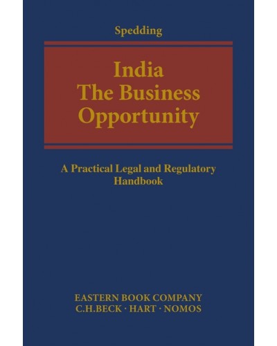 India: The Business Opportunity: A Practical Legal and Regulatory Handbook
