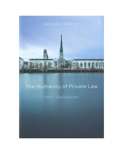 The Humanity of Private Law - Part I: Explanation