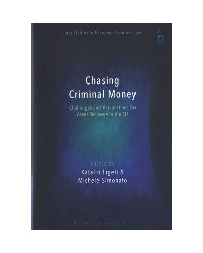 Chasing Criminal Money: Challenges and Perspectives on Asset Recovery in the EU