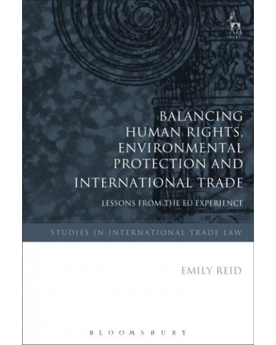 Balancing Human Rights, Environmental Protection and International Trade: Lessons from the EU Experience