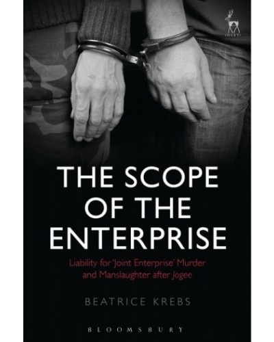 The Scope of the Enterprise: Liability for 'Joint Enterprise' Murder and Manslaughter After Jogee
