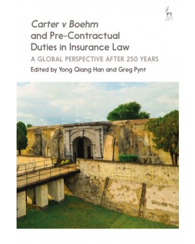 Pre-Contractual Duties in Insurance Law: Carter v Boehm (1766) After 250 Years
