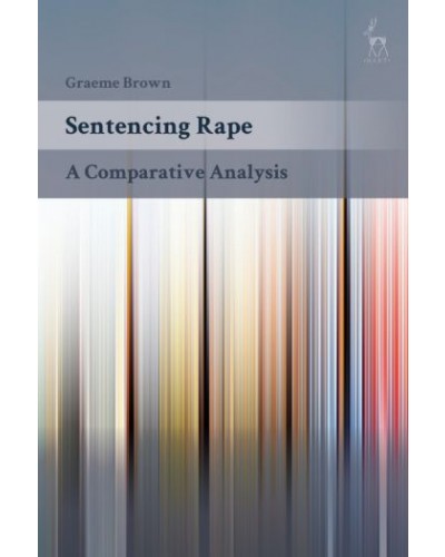 Sentencing Rape: A Comparative Analysis