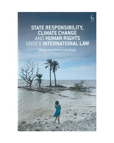 State Responsibility, Climate Change and Human Rights under International Law