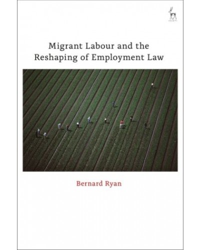 Migrant Labour and the Reshaping of Employment Law