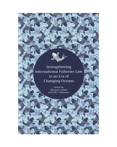 Strengthening International Fisheries Law in an Era of Changing Oceans