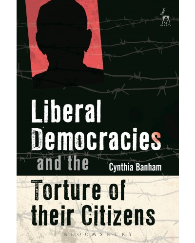 Liberal Democracies and the Torture of Their Citizens