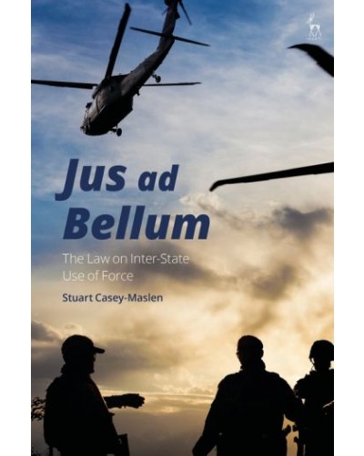 'Jus ad Bellum': The Law on Inter-State Use of Force