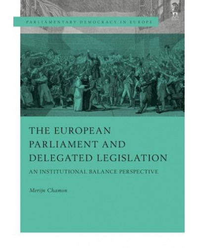 The European Parliament and Delegated Legislation: An Institutional Balance Perspective