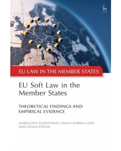 EU Soft Law in the Member States: Theoretical Findings and Empirical Evidence