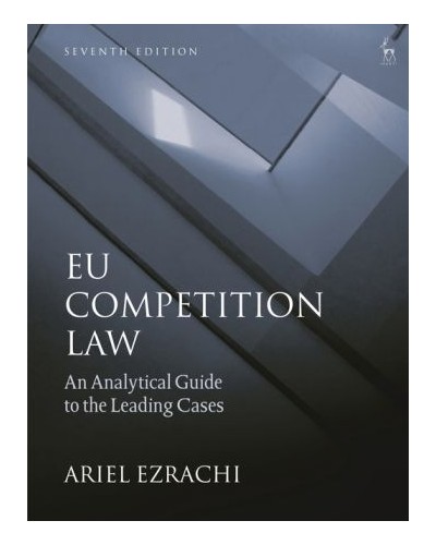 EU Competition Law: An Analytical Guide to the Leading Cases 7th Edition